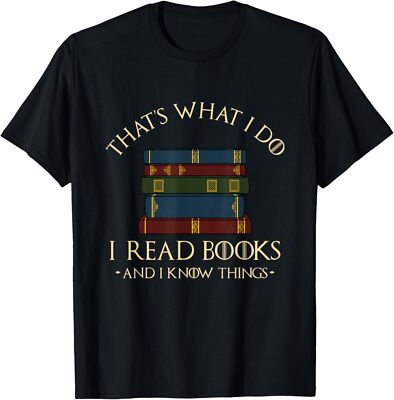 That's What I Do Read Books and Know Things Unisex T-Shirt