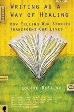 Writing as a Way of Healing: How Telling Our Stories Transfor - VERY GOOD