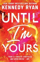 Until I'm Yours Kennedy Ryan Taschenbuch Englisch 2024 Forever EAN 9781538766934