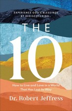 The 10: How to Live and Love in a World That Has Lost Its Way (Experience Go...