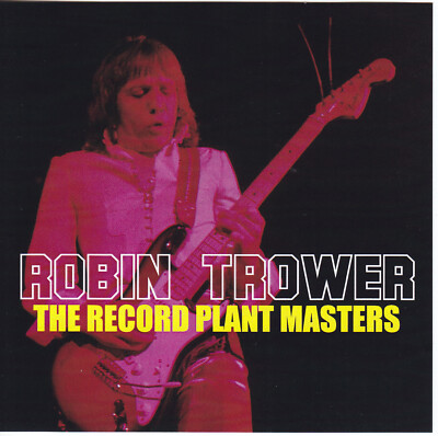ROBIN TROWER - THE RECORD PLANT MASTERS 1973 (1CD) | eBay