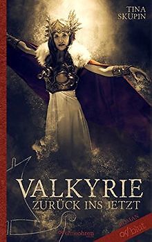 Valkyrie: Zurück ins Jetzt von Skupin, Tina | Buch | Zustand sehr gut