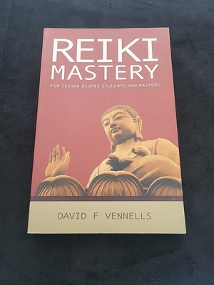 Reiki Mastery : For Second Degree Students and Masters by David Vennells (2004,