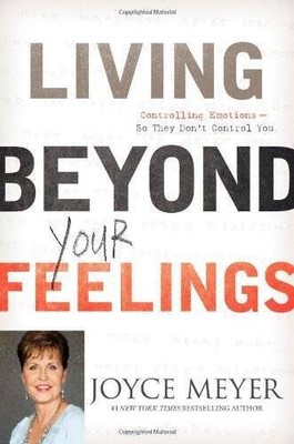 Living Beyond Your Feelings - Joyce Meyer - Hardcover - ACCEPTABLE