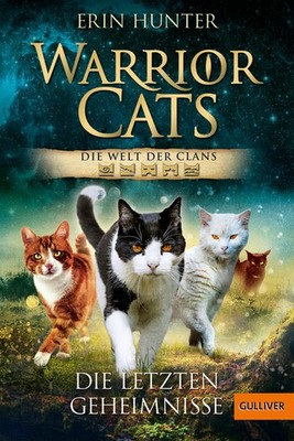 Warrior Cats - Die Welt der Clans. Die letzten Geheimnisse | Erin Hunter