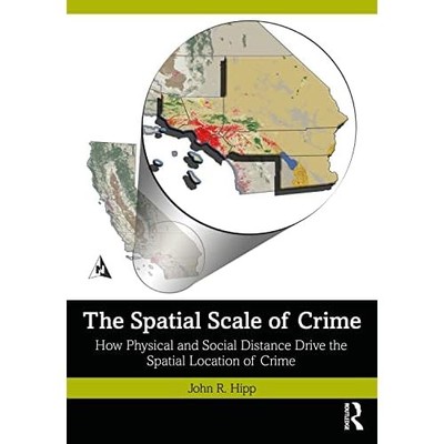 Spatial Scale of Crime: How Physical and Social Distan - NEU John R. Hipp 2022