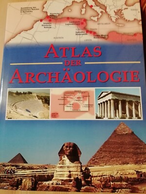 ATLAS DER ARCHÄOLOGIE  Archäologische Kultstätten auf der Erde   -   neuwertig