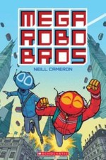 Mega Robo Bros - Paperback By Cameron, Neill - GOOD