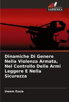 Uwem Essia | Dinamiche Di Genere Nella Violenza Armata, Nel Controllo Delle...