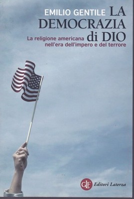 La democrazia di Dio. La religione americana nell'era dell'imper