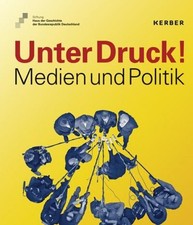 Unter Druck!: Medien und Politik, Stiftung Ha...