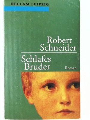 Schlafes Bruder Schneider, Robert:
