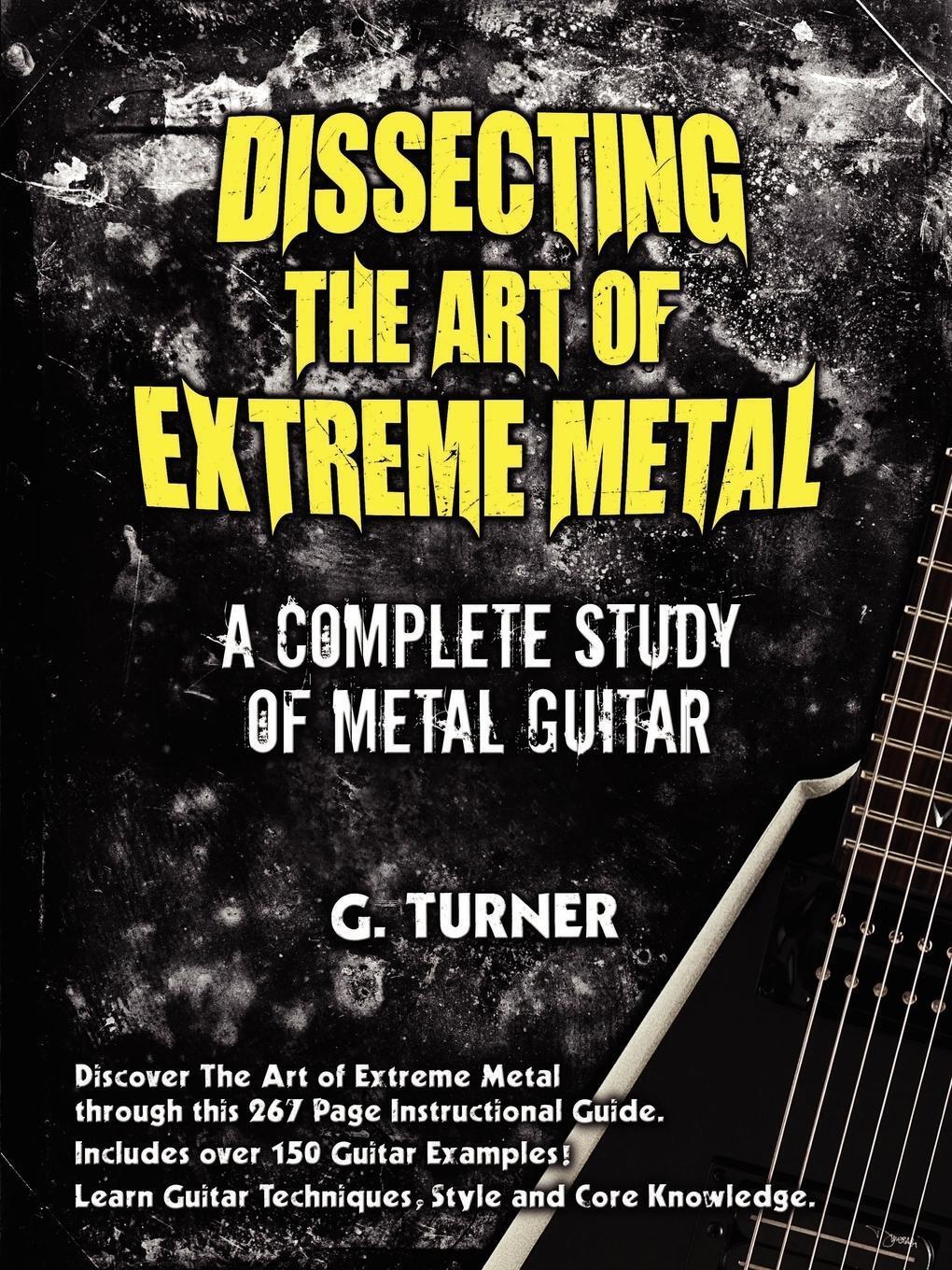 Garry Turner | Dissecting The Art Of Extreme Metal | Taschenbuch |