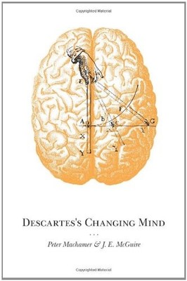 DESCARTES'S CHANGING MIND By Peter Machamer & J. E. Mcguire - Hardcover **NEW**