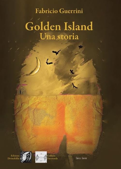 Fabricio Guerrini Silvia Denti Golden Island. Una storia (Paperback)