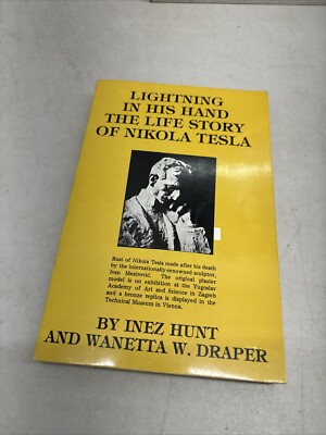 Hunt, Inez. Lightning in His Hand. The Life Story of Nikola Tesla.  1981. Illust