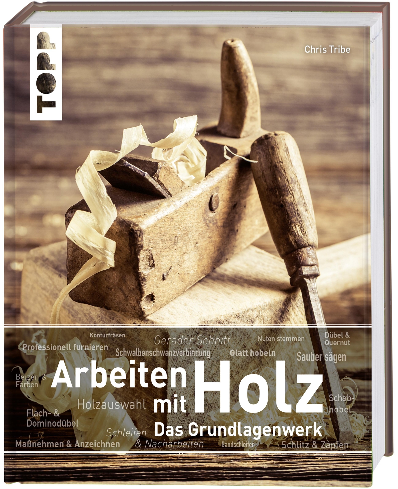 Thumbnail - Arbeiten Mit Holz. Das Grundlagenwerk Chris Tribe 9783772477874