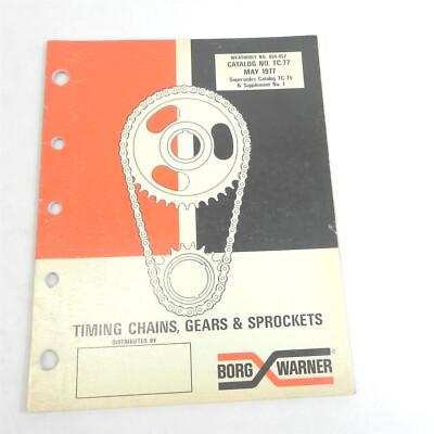 1977 BORG WARNER TIMING CHAINS GEARS SPROCKETS PARTS CATALOG SPECIFICATIONS
