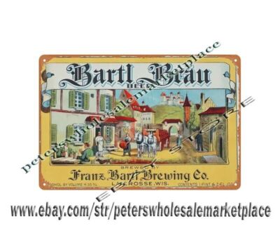 PRE-PRO BARTL BRAU BEER FRANZ BARTL LA CROSSE Wisconsin metal tin sign wall art
