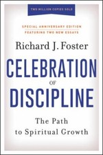 Celebration of Discipline, Special Anniversary Edition: The Path to Spiritual Gr