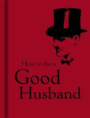 How to Be a Good Husband by Bodleian Library (Hardcover, 2008)
