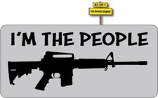 Im The People Ar-15 2nd Amendment Printed On Silver Metallic Vinyl Sticker P740 Im The People Ar-15 2nd Amendment Printed On Silver Metallic Vinyl Sticker P740