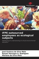 José Gustavo Da Silva Melo (U. A.) | Ifpe Outsourced Employees As Ecological...