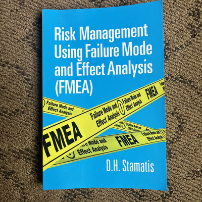 Risk Management Using Failure Mode And Effect Analysis (FMEA) D.H. Stamatis EUC!