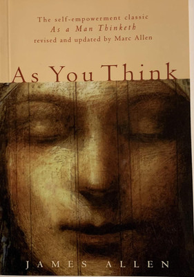 As You Think : Second Edition by Marc Allen (1998, Trade Paperback)