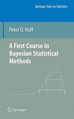 A First Course in Bayesian Statistical Methods by Peter D Hoff: Used