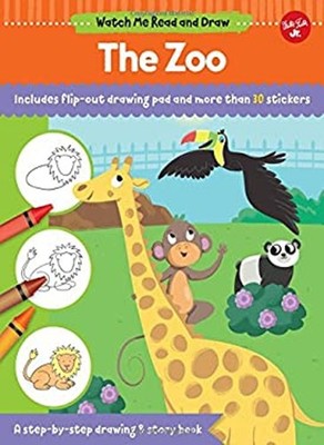 Watch Me Read and Draw: the Zoo : A Step-By-step Drawing and Stor