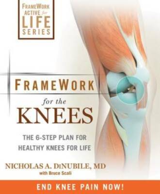 FrameWork for the Knee: A 6-Step Plan for Preventing Injury and Ending Pa - GOOD