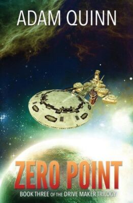 Zero Point (Book Three Of The Drive Maker Trilogy): A Galactic Space Opera ...