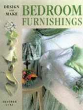 DESIGN AND MAKE BEDROOM FURNISHINGS (DESIGN AND MAKE By Heather Luke **Mint**