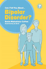 Image of Can I Tell You about Bipolar Disorder?: A Guide for Fri - Paperback NEW Mainston