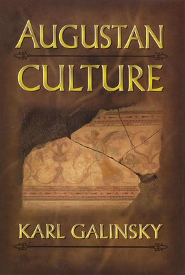Augustanische Kultur: Eine interpretative Einführung von Karl Galinsky (Englisch) Paperb
