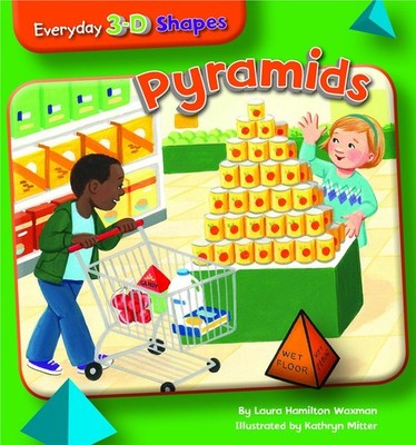Pyramids (Everyday 3-d Shapes) - library Waxman, Laura Hamilton