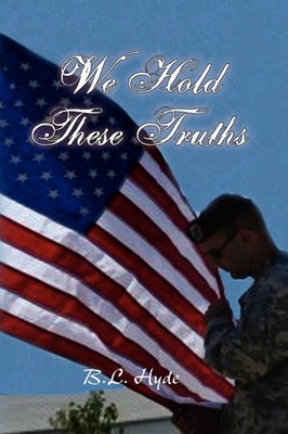 B. L. Hyde | We Hold These Truths | Taschenbuch | Englisch (2009) | Xlibris