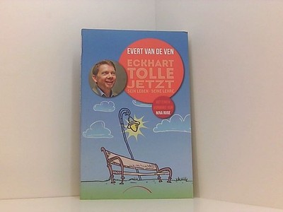 Eckhart Tolle - Jetzt: sein Leben, seine Lehre sein Leben, seine Lehre van de Ve