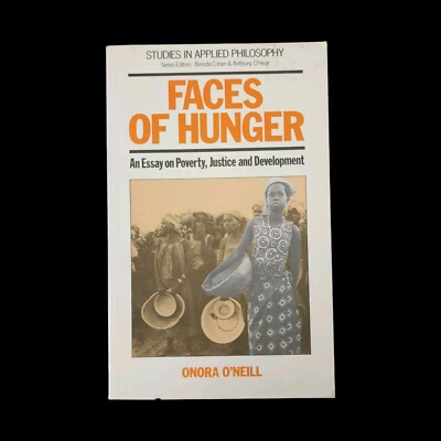 Studies in Applied Philosophy : Faces of Hunger by Onora O'Neill Ethics Book