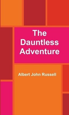 Albert John Russell The Dauntless Adventure (Taschenbuch)