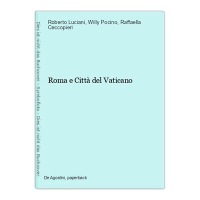 Roma e Città del Vaticano Luciani, Roberto, Willy Pocino und Raffaella Ceccopier