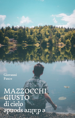 Mazzocchi Justo. Vom Himmel und von anderen Ufern - Fusco Giovanni