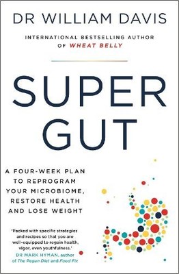 Super Gut: A Four-Week Plan to Repr..., Davis, Dr Willi