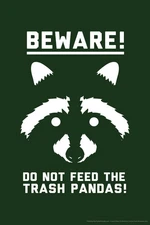 Beware! Do Not Feed The Trash Pandas Funny Poster 12x18