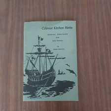 Colonial Kitchen Herbs From Early America Cookbook By Ferne Shelton