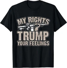 My Rights Trump Your Feelings 2nd Amendment Gun Gift T-Shirt Small, Black 