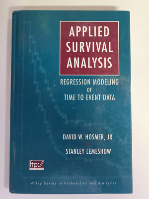 Wiley Series in Probability and Statistics Ser.: Applied Survival Analysis :...