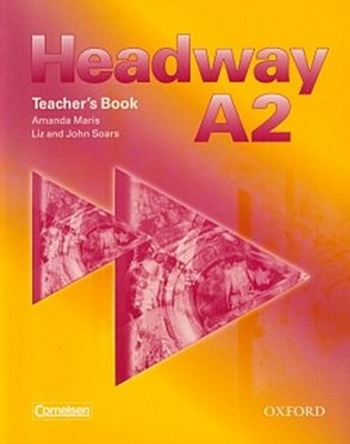Headway A2. Teacher's Book Liz Soars John Soars