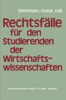 RechtsfäLle FüR Studierende Der Wirtschaftswissenschaften Hartmut Eisenmann